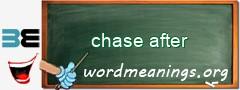 WordMeaning blackboard for chase after